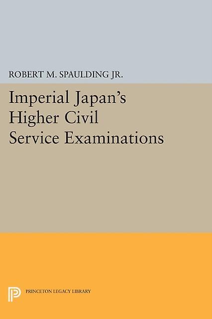 Imperial Japans Higher Civil Service Examinations by Spaulding & Jr. & Robert M. & Jr. Paperback Book
