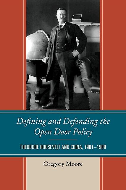 Defining And Defending The Open Door Policy by Gregory Moore Paperback Book