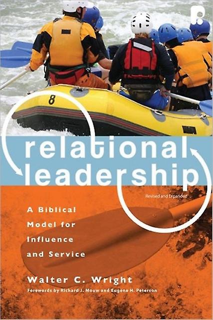 Relational Leadership  A Biblical Model For Influence And Service by Eugene H. Peterson Paperback