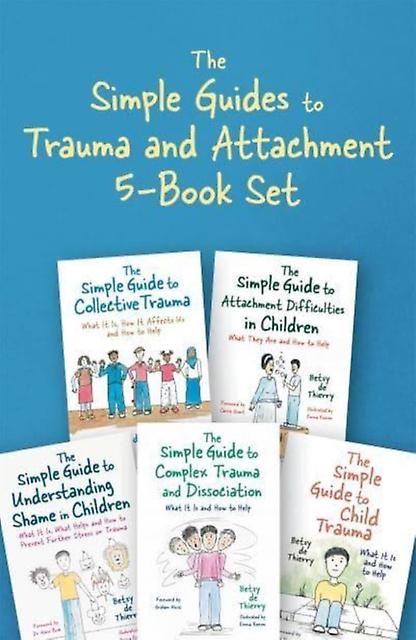 The Simple Guides To Trauma And Attachment 5book Set by Betsy de Thierry Shrinkwrapped pack Book