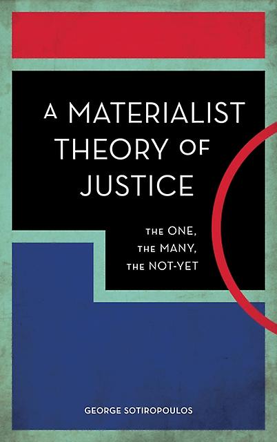 A Materialist Theory Of Justice by George Sotiropoulos Paperback Book
