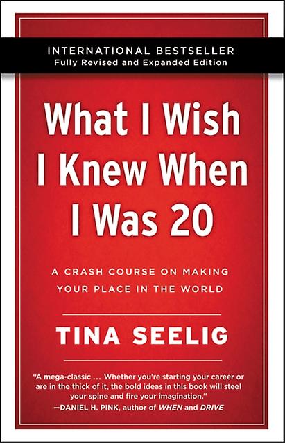What I Wish I Knew When I Was 20  10th Anniversary Edition by Tina Seelig Paperback Book