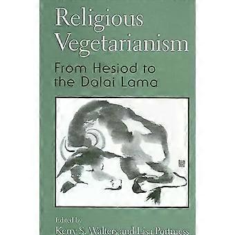 Religious Vegetarianism From Hesiod To The Dalai Lama - State University of New York Press