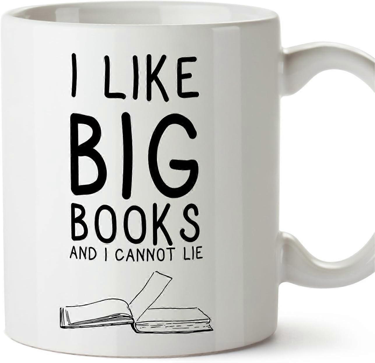 Funny and Original Mug for Book Lovers I Like Big Books and I Cannot Lie Ceramic Mug for Readers 11 oz