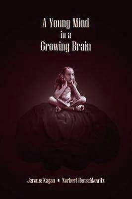 A Young Mind in a Growing Brain