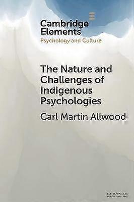 The Nature and Challenges of Indigenous Psychologies
