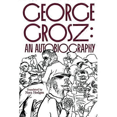 George Grosz: An Autobiography