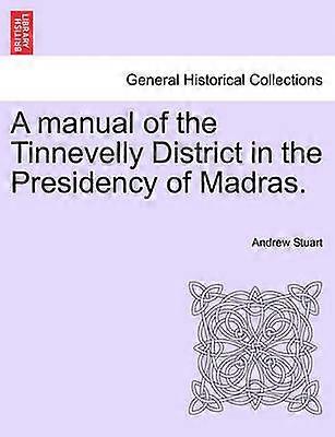 A manual of the Tinnevelly District in the Presidency of Madras