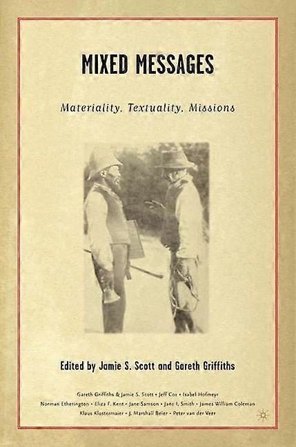 Mixed Messages: Materiality Textuality Missions