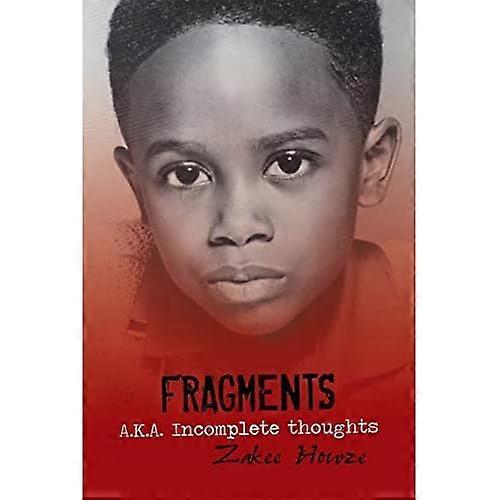Fragments A.K.A. Incomplete Thoughts: Fragments