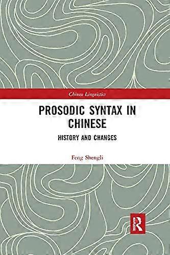 Prosodic Syntax in Chinese: History and Changes