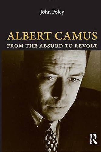 Albert Camus: From the Absurd to Revolt