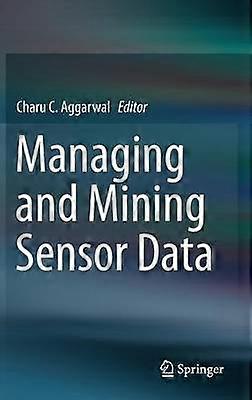 Managing and Mining Sensor Data