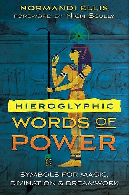 Hieroglyphic Words Of Power by Normandi Ellis Paperback