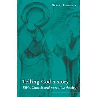 Telling God's Story Bible Church And Narrative Theology - Gerard Loughlin - Hardcover - en Book