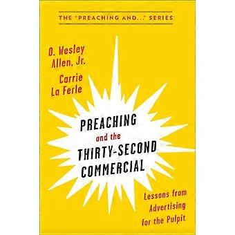 Preaching And The Thirty-second Commercial - Allen, O., Wesley - Paperback - en Book