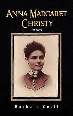 Anna Margaret Christy Her Story