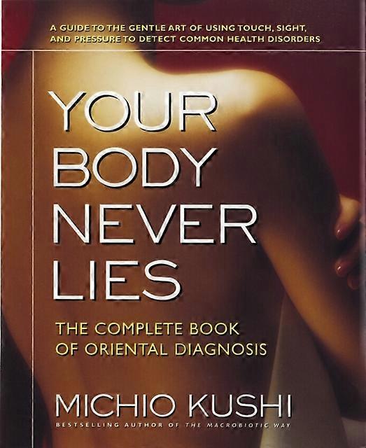 הגוף שלך לעולם לא משקר מאת מיצ'יו קושי בכריכה רכה