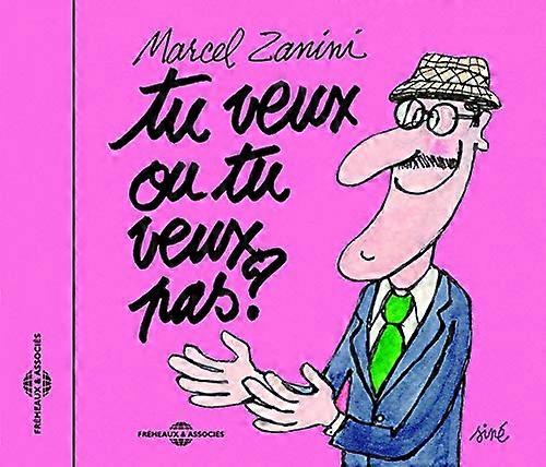Zanini,marcel - Tu Veux Ou Tu Veux Pas [CD]