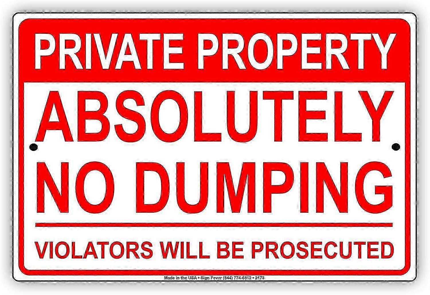 Private Property Absolutely No Dumping Violators Will Be Prosecuted Restriction Caution Warning Noti