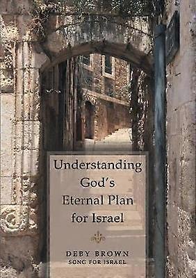 Understanding God's Eternal Plan for Israel
