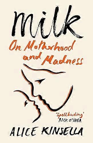 Milch: Über Mutterschaft und Wahnsinn