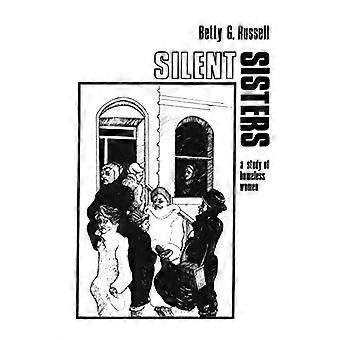 Silent Sisters: An Ethnography Of Homeless Women (A Health Care for Women International Publication)