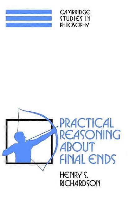 Practical Reasoning about Final Ends