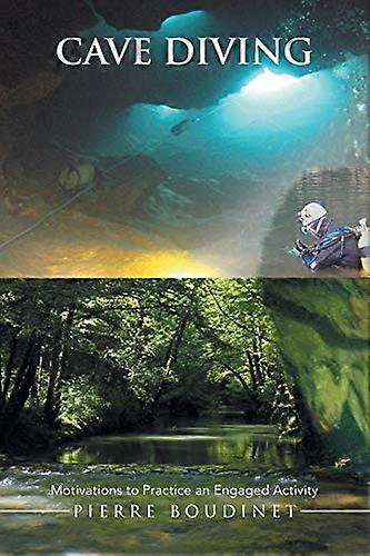 Cave Diving: Motivations to  Practice an Engaged  Activity