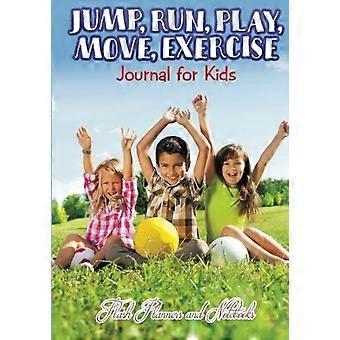 Springen, Rennen, Spielen, Bewegen, Übungstagebuch für Kinder