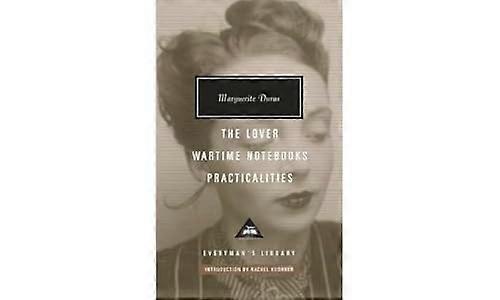 The Lover, Wartime Notebooks, Practicalities (Everyman's Library CLASSICS)