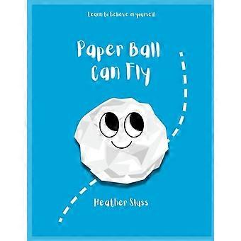 Papirball kan fly Lær å tro på deg selv! Aktivitetssider inkludert!