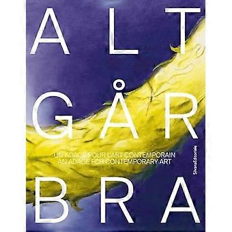 Alt Gar Bra An Adage for Contemporary Art