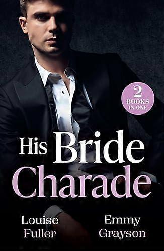 His Bride Charade - Emmy Grayson