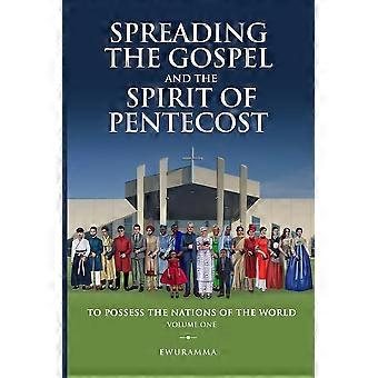 Spreading the gospel and spirit of pentecost volume one
