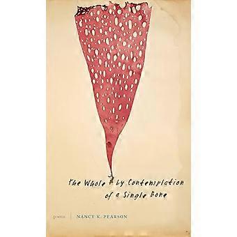 The Whole by Contemplation of a Single Bone Poems