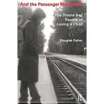 And the Passenger Was Death The Drama and Trauma of Losing a Child