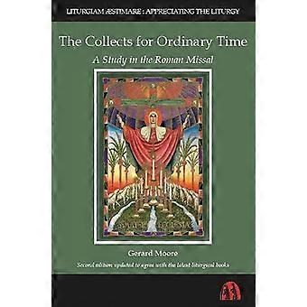 The Collects for Ordinary Time: A Study in the Roman Missal (Appreciating the Liturgy)