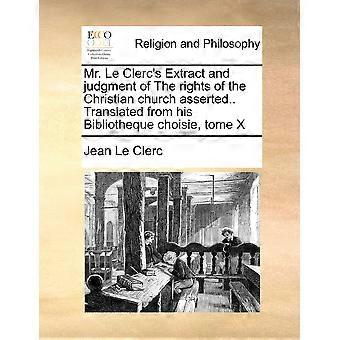 Mr. Le Clerc's Extract And Judgment Of The Rights Of The Christian Church Assert - Jean Le Clerc - Paperback - en Book