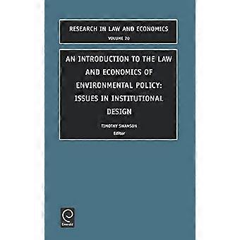 Introduction to the Law and Economics of Environmental Policy Issues in Institutional Design