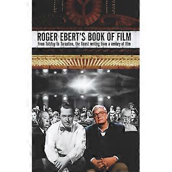 Roger Ebert's Book Of Film From Tolstoy To Tarantino The Finest Writing From