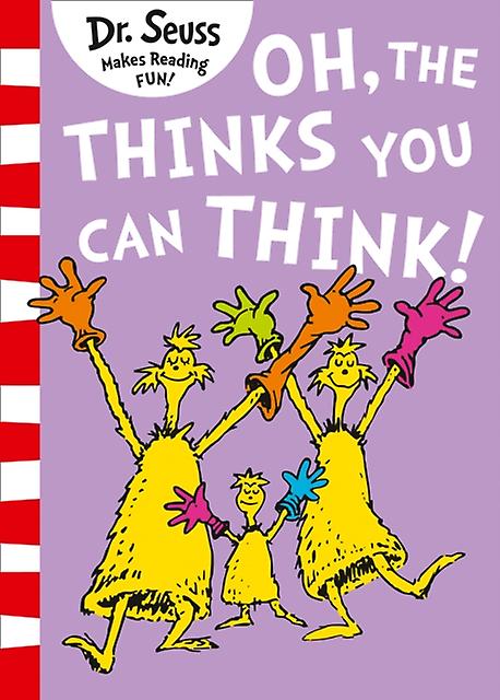 Oh The Thinks You Can Think - Dr. Seuss