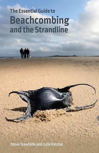 The Essential Guide To Beachcombing And The Strandline by Julie Hatcher Paperback Book