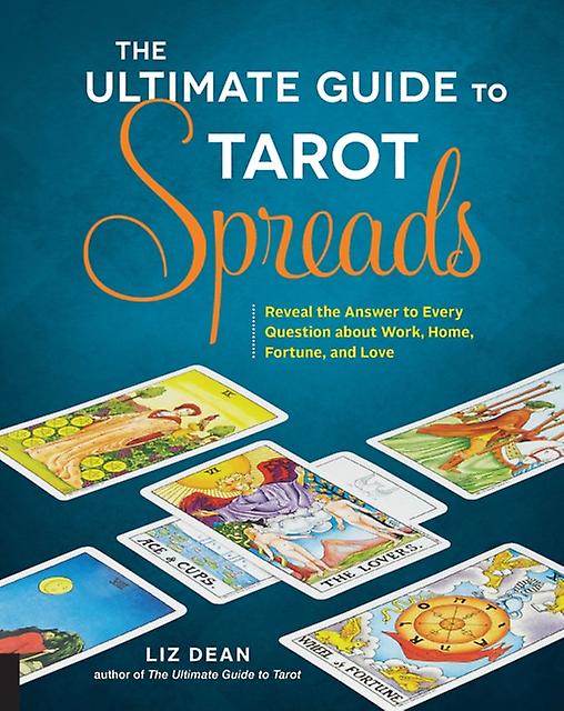 The Ultimate Guide To Tarot Spreads by Liz Dean Paperback