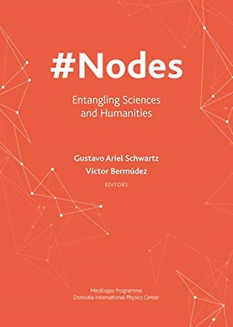 Nodes  Entangling Sciences And Humanities by Victor Bermudez Hardback Book
