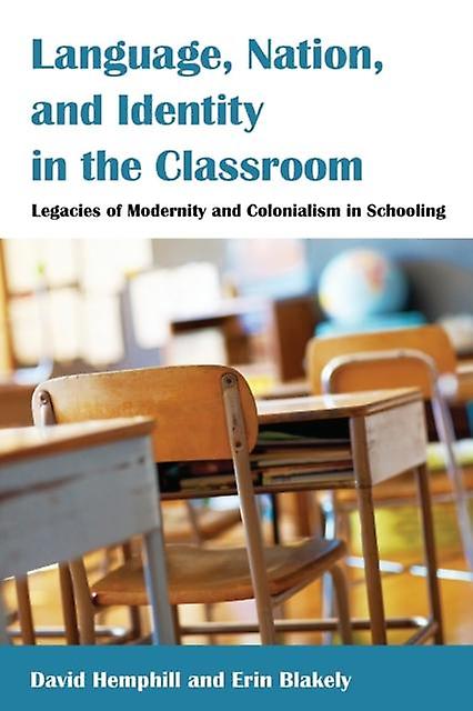 Language Nation And Identity In The Classroom by Erin Blakely Paperback