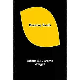 Areias Ardentes - Arthur E. P. Brome Weigall