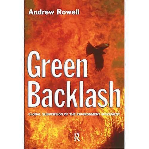 Green Backlash: Globale Subversion der Umweltbewegung