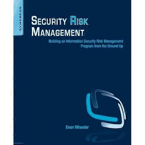 Security Risk Management: Costruire un programma di gestione del rischio per la sicurezza di informazioni da terra
