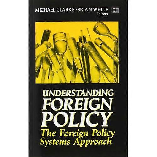 Understanding Foreign Policy: The Foreign Policy Systems Approach